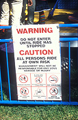 Sign, signs, safety sign, safety signs, warning, warning sign, warning signs, australia, fair, fairs, fairground, fairgrounds, fair ground, fair grounds, fairground ride, fairground rides, theme park, theme parks, amusement, amusement ride, amusement rides, amusement park, amusement parks, fun spot, fun spots, fun park, fun parks.